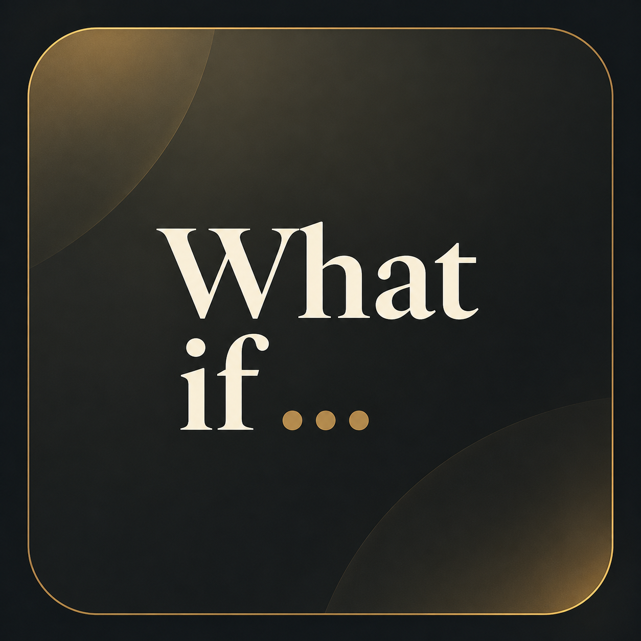 What if